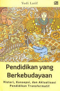 Image of Pendidikan yang berkebudayaan : histori, konsepsi, dan aktualisasi pendidikan transformatif