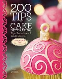 Image of 200 (Two hundred) tips for cake decorating tips, techniques and trade secrets