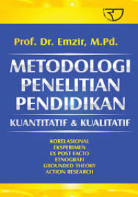 Image of Metodologi penelitian pendidikan : kuantitatif dan kualitatif, korelasional, experimen, ex post facto, etnografi, grounded theory, action reseacrh