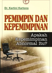 Image of Pemimpin dan kepemimpinan : apakah kepemimpinan abnormal itu?