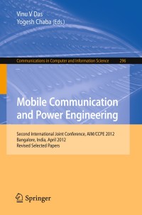 Image of Mobile communication and power engineering ; Second international Joint Conference, AIM/CCPE 2012, Bangalore, India, April 27-28, 2012. Revised Papers