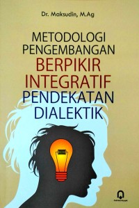 Image of Metodologi pengembangan berpikir integratif pendekatan dialektik