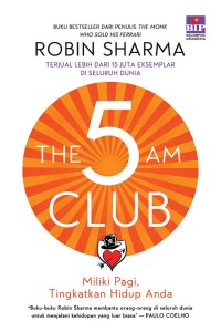 Image of The 5 [five] am club : bangun rutinitas pagi untuk level up hidupmu