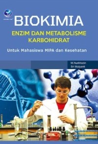 Image of Biokimia : enzim dan metabolisme karbohidrat untuk mahasiswa MIPA dan kesehatan