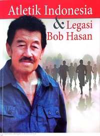 Image of Atletik Indonesia dan legasi Bob Hasan