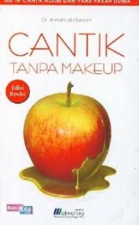 Image of Cantik tanpa make-up : 300 (tiga ratus) tip cantik alami dari para pakar dunia