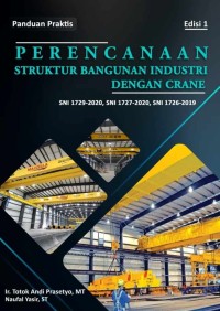 Image of Perencanaan struktur bangunan industri lengkap dengan crane : panduan praktis