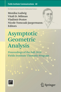 Image of Asymptotic geometric analysis: proceedings of the fall 2010 fields institute thematic program