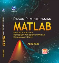Image of Dasar pemrograman Matlab : panduan praktis untuk mempelajari pemrograman Matlab menggunakan Octave
