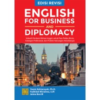 Image of English for business and diplomacy : sebuah panduan bahasa Inggris untuk para pelaku bisnis, kalangan profesional dan praktisi hubungan antarbangsa