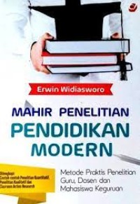 Image of Mahir penelitian pendidikan modern : metode praktis penelitian guru, dosen dan mahasiswa keguruan
