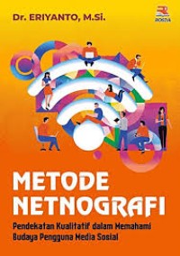 Image of Metode netnografi : pendekatan kualitatif dalam memahami budaya pengguna media sosial