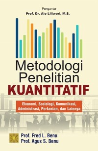 Image of Metodologi penelitian kuantitatif : ekonomi, sosiologi, komunikasi, administrasi, pertanian, dan lainnya