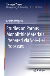 Image of Studies on porous monolithic materials prepared via solâ€“gel processes