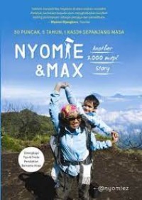 Image of Nyomie and Max another 3.000 MDPL story : 30 puncak, 5 tahun, 1 kasih sepanjang masa