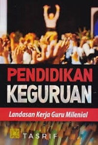 Image of Pendidikan keguruan : landasan kerja guru milenial