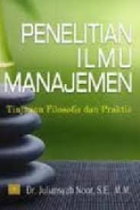 Image of Penelitian ilmu manajemen : tinjauan filosofis dan praktis