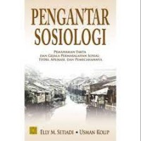 Image of Pengantar sosiologi : pemahaman fakta dan gejala permasalahan sosial teori, aplikasi dan pemecahannya