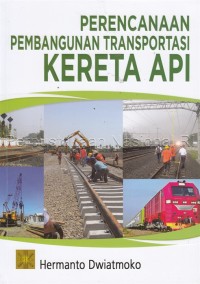 Image of Perencanaan pembangunan transportasi kereta api
