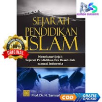 Image of Sejarah pendidikan Islam : menelusuri jejak sejarah pendidikan era rasulullah sampai Indonesia