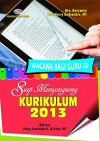 Image of Siap menyongsong kurikulum 2013 : wacana bagi guru SD