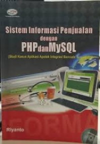 Image of Sistem informasi penjualan dengan PHP dan MYSQL : studi kasus aplikasi apotek integrasi barcode scanner