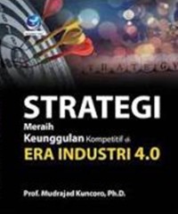 Image of Strategi meraih keunggulan kompetitif di era industri 4.0