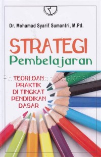 Image of Strategi pembelajaran : teori dan praktik di tingkat pendidikan dasar