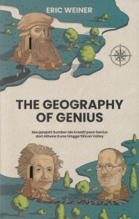 Image of The geography of genius : menjelajahi sumber ide kreatif para genius dari Athena kuno hingga silicon valley