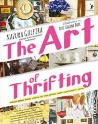 Image of The art of thrifting : panduan berburu barang vintage dari Pasar Gedebage sampai Camden Market, London