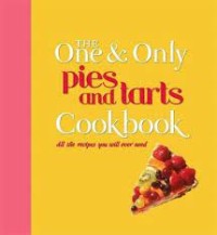 Image of The one and only pies and tarts cookbook : all the recipes you will ever need