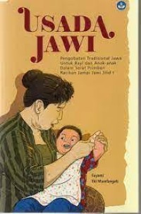Image of Usada Jawi : pengobatan tradisional Jawa untuk bayi dan anak-anak dalam Serat primbon racikan Jampi Jawi