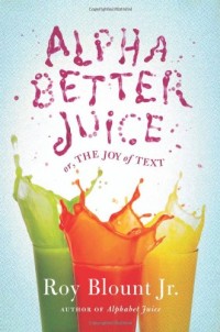 Image of Alphabetter juice : or, the joy of text
