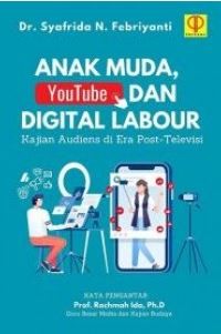 Image of Anak muda, youtube, dan digital labour : kajian audiens di era post-televisi