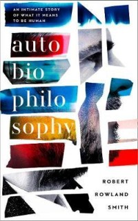 Image of Autobiophilosophy : an intimate story of what it means to be human