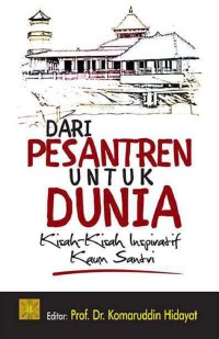 Image of Dari pesantren untuk dunia : kisah-kisah inspiratif kaum santri