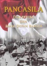 Image of Pancasila : dialektika dan masa depan bangsa