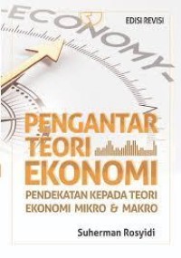 Image of Pengantar teori ekonomi : pendekatan kepada teori ekonomi mikro dan makro