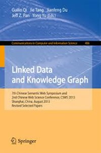 Image of Linked data and knowledge graph; Seventh Chinese Semantic Web Symposium and the Second Chinese Web Science Conference, CSWS 2013, Shanghai, China, August 12-16, 2013. Revised Selected Papers