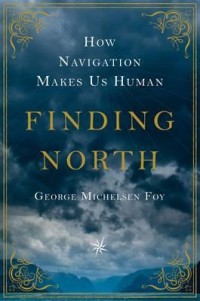 Image of Finding north : how navigation makes us human