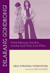 Image of Dilarang Gondrong! : praktik kekuasaan Orde Baru terhadap anak muda awal 1970an