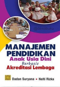 Image of Manajemen pendidikan anak usia dini : berbasis akreditasi lembaga