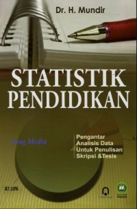 Image of Statistik pendidikan : pengantar analisis data untuk penulisan skripsi & tesis