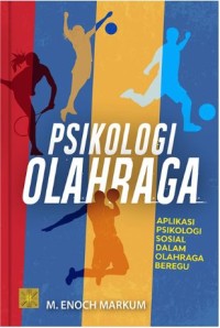 Image of Psikologi olahraga : aplikasi psikologi sosial dalam olahraga beregu