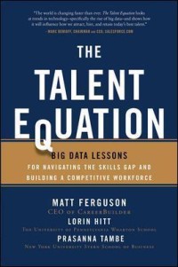 Image of The talent equation : big data lessons for navigating the skills gap and building a competitive workforce