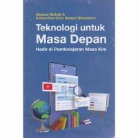 Image of Teknologi untuk masa depan : hadir di pembelajaran masa kini