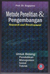 Image of Metode penelitian dan pengembangan (research and development/ R dan D) : untuk bidang pendidikan, manajemen, sosial, teknik