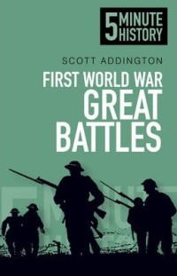 Image of First world war great battles : 5 minute history